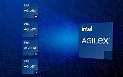 英特尔Agilex 3和5 FPGA系列披露：功耗与性能的全面优化 